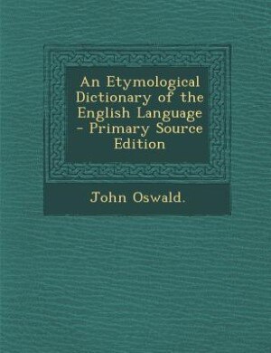 Front cover_An Etymological Dictionary of the English Language - Primary Source Edition