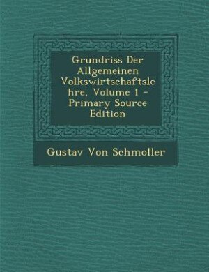 Couverture_Grundriss Der Allgemeinen Volkswirtschaftslehre, Volume 1 - Primary Source Edition