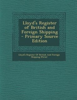 Front cover_Lloyd's Register of British and Foreign Shipping - Primary Source Edition