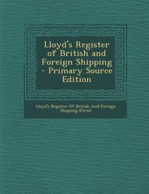 Front cover_Lloyd's Register of British and Foreign Shipping - Primary Source Edition