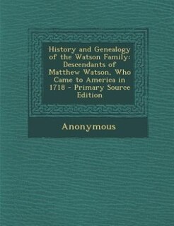 Front cover_History and Genealogy of the Watson Family