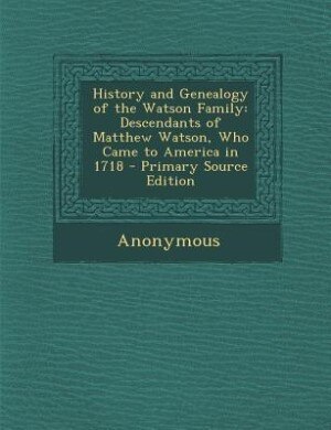 Front cover_History and Genealogy of the Watson Family
