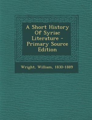 Couverture_A Short History Of Syriac Literature - Primary Source Edition