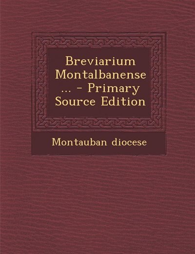 Couverture_Breviarium Montalbanense... - Primary Source Edition