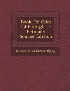 Couverture_Book Of Odes (shi-king)... - Primary Source Edition