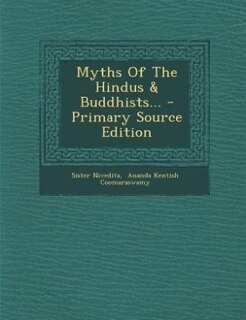 Myths Of The Hindus & Buddhists...