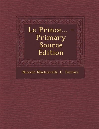 Le Prince... - Primary Source Edition