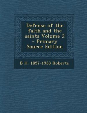 Couverture_Defense of the faith and the saints Volume 2 - Primary Source Edition