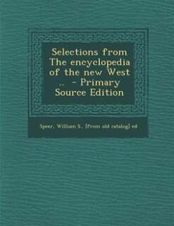 Couverture_Selections from The encyclopedia of the new West ..  - Primary Source Edition