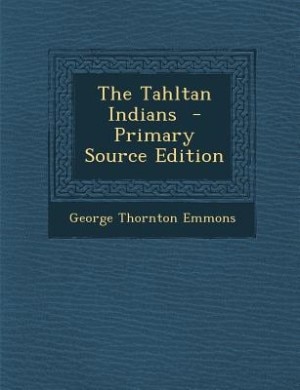 The Tahltan Indians  - Primary Source Edition