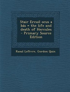 Front cover_Stair Ercuil ocus a bás = the life and death of Hercules  - Primary Source Edition