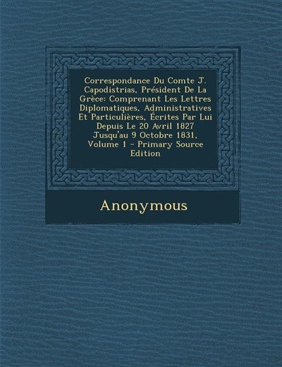 Couverture_Correspondance Du Comte J. Capodistrias, Président De La Grèce