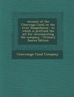 Front cover_Account of the Conewago Canal on the river Susquehanna
