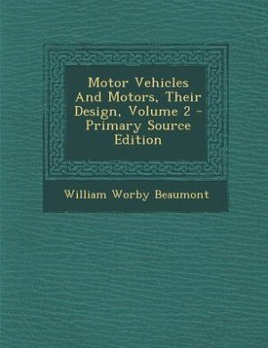 Couverture_Motor Vehicles And Motors, Their Design, Volume 2