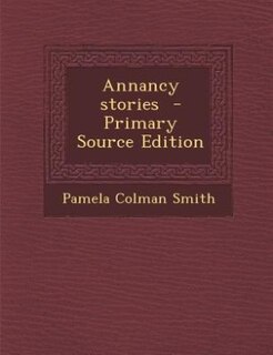 Annancy stories  - Primary Source Edition