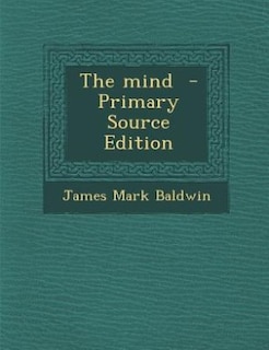 The mind  - Primary Source Edition