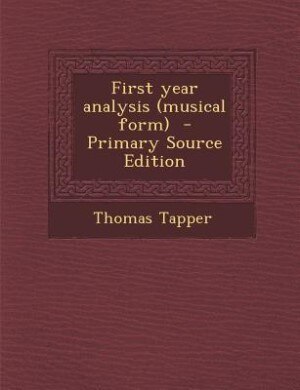Front cover_First year analysis (musical form)  - Primary Source Edition