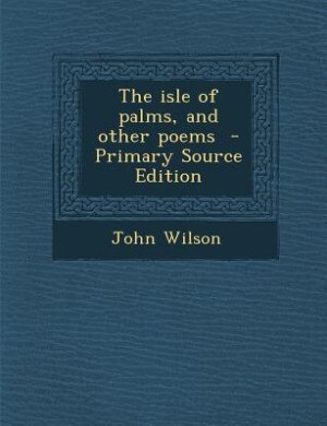 The isle of palms, and other poems  - Primary Source Edition