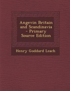 Couverture_Angevin Britain and Scandinavia  - Primary Source Edition
