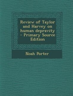 Couverture_Review of Taylor and Harvey on human depravity  - Primary Source Edition