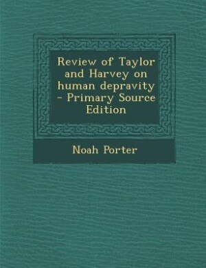 Couverture_Review of Taylor and Harvey on human depravity  - Primary Source Edition