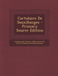 Front cover_Cartulaire De Sauxillanges - Primary Source Edition