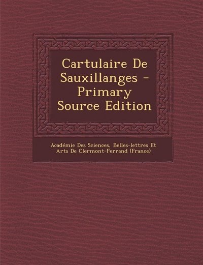 Front cover_Cartulaire De Sauxillanges - Primary Source Edition