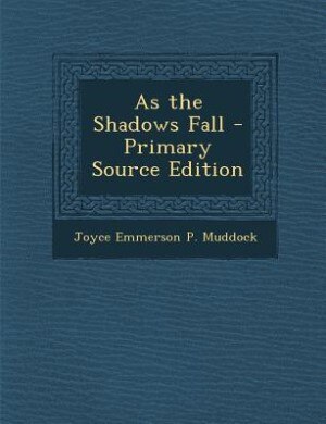 Couverture_As the Shadows Fall - Primary Source Edition