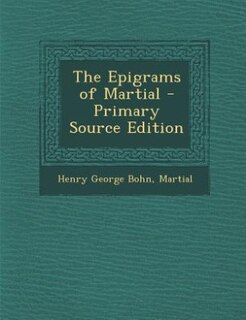 The Epigrams of Martial - Primary Source Edition