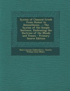 Couverture_Syntax of Classical Greek from Homer to Demosthenes ...