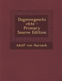 Front cover_Dogmengeschichte - Primary Source Edition