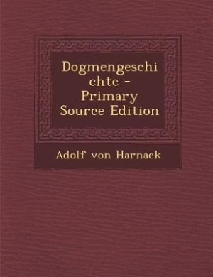 Front cover_Dogmengeschichte - Primary Source Edition