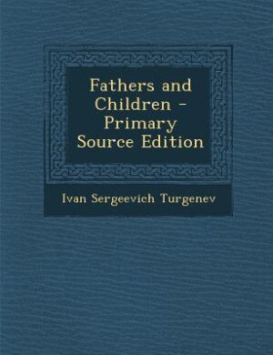 Fathers and Children - Primary Source Edition