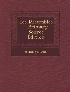 Les Miserables - Primary Source Edition
