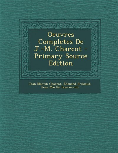 Oeuvres Completes De J.-M. Charcot