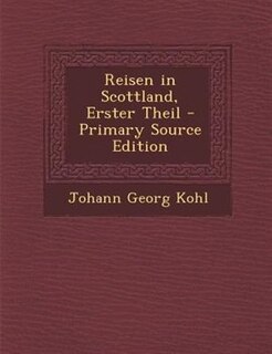 Front cover_Reisen in Scottland, Erster Theil - Primary Source Edition