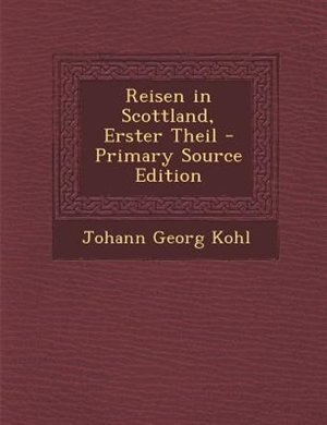 Front cover_Reisen in Scottland, Erster Theil - Primary Source Edition