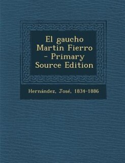 Front cover_El gaucho Martin Fierro - Primary Source Edition