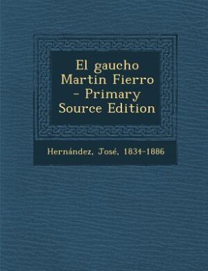 Front cover_El gaucho Martin Fierro - Primary Source Edition