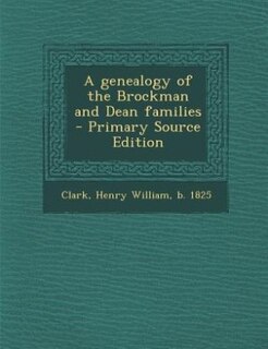 Front cover_A genealogy of the Brockman and Dean families - Primary Source Edition