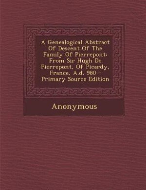 Front cover_A Genealogical Abstract Of Descent Of The Family Of Pierrepont