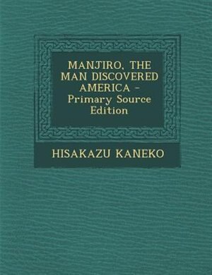 Couverture_MANJIRO, THE MAN DISCOVERED AMERICA - Primary Source Edition