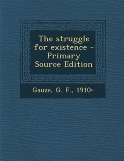 Front cover_The struggle for existence - Primary Source Edition
