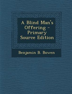 Front cover_A Blind Man's Offering - Primary Source Edition