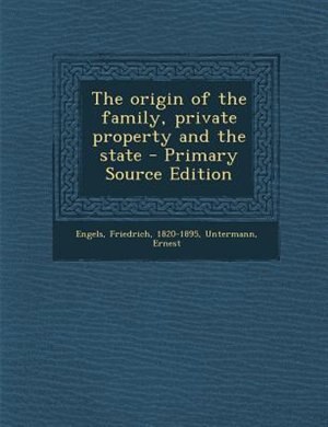 Front cover_The origin of the family, private property and the state - Primary Source Edition