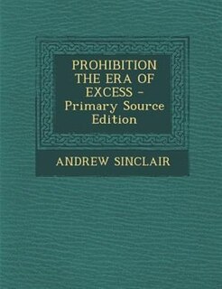Couverture_PROHIBITION THE ERA OF EXCESS