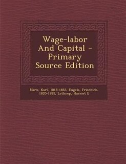 Front cover_Wage-labor And Capital - Primary Source Edition