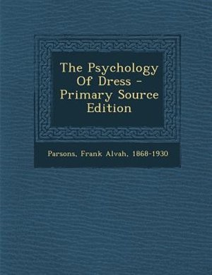 Couverture_The Psychology Of Dress - Primary Source Edition