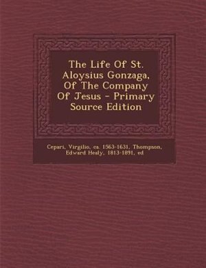 Front cover_The Life Of St. Aloysius Gonzaga, Of The Company Of Jesus