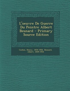 Front cover_L'oeuvre De Guerre Du Peintre Albert Besnard - Primary Source Edition